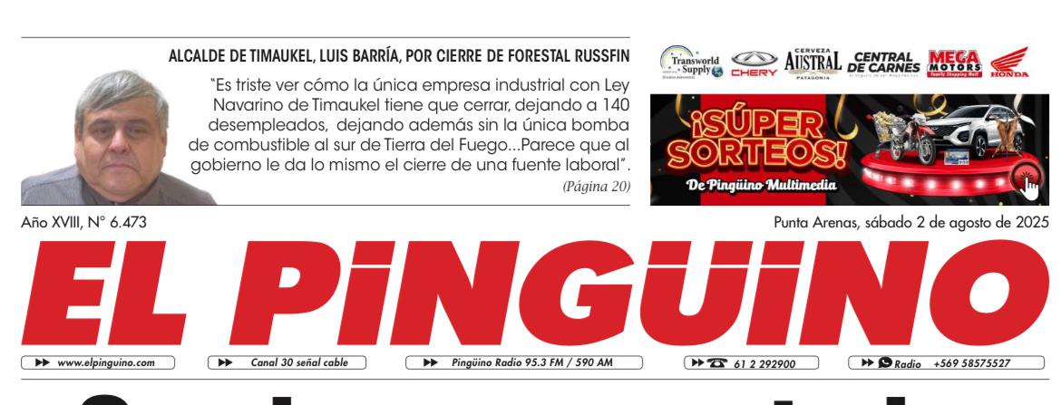 Noticia de prensa: Diario el pingüino (02.08.2025)  Cierre de Forestal Russfin deja a 140 personas sin empleo y genera críticas al Gobierno